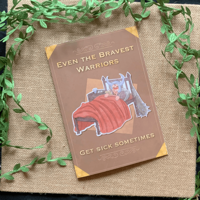 Even the Bravest Warriors Get Sick Sometimes - A5 Greetings Card